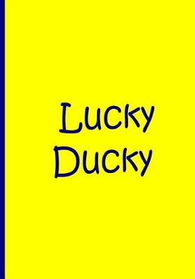 Book cover for Lucky Ducky - Yellow and Blue Notebook / Collectible Journal / Blank Lined Pages