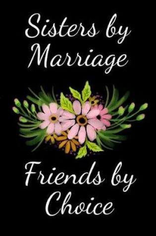 Cover of Sister by marriage Friends by choice