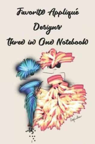 Cover of Favorite Appliqué Designs Three in One Notebook