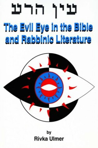 Cover of The Evil Eye in the Bible and in Rabbinic Literature