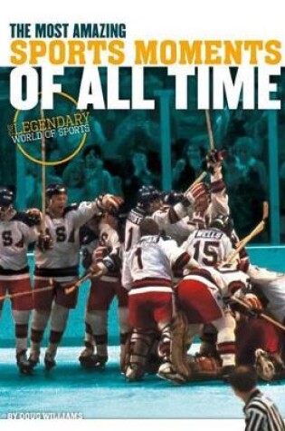 Cover of Most Amazing Sports Moments of All Time