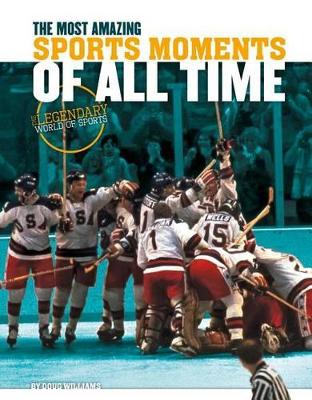 Book cover for Most Amazing Sports Moments of All Time