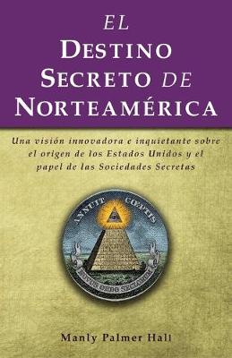 Book cover for El destino secreto de Norteamérica