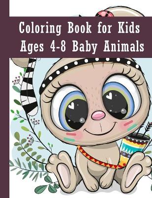 Book cover for Coloring book for kids ages 4-8 baby animals