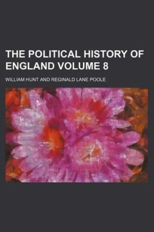 Cover of The Political History of England Volume 8