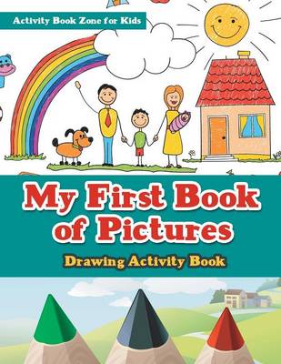 Book cover for My First Book of Pictures Drawing Activity Book