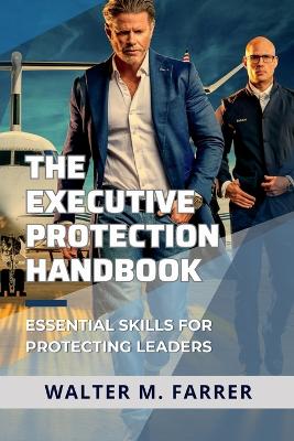 Cover of The Executive Protection Handbook