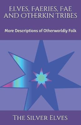 Book cover for Elves, Faeries, Fae and Otherkin Tribes