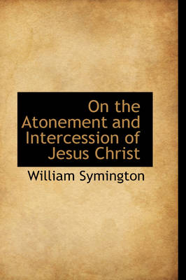 Book cover for On the Atonement and Intercession of Jesus Christ