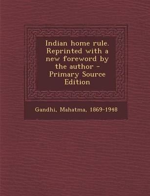 Book cover for Indian Home Rule. Reprinted with a New Foreword by the Author