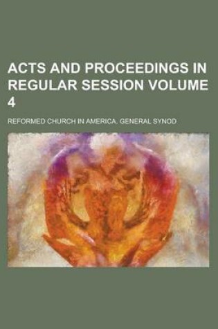 Cover of Acts and Proceedings in Regular Session Volume 4