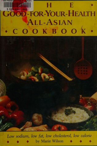 Cover of Good for Your Health All Asian Cookbook