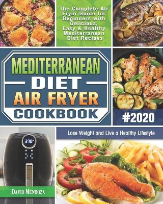 Book cover for Mediterranean Diet Air Fryer Cookbook 2020