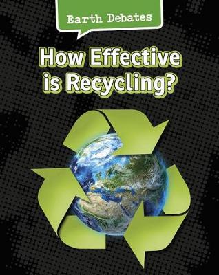 Book cover for Earth Debates How Effective is Recycling?