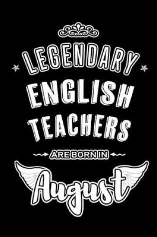 Cover of Legendary English Teachers are born in August