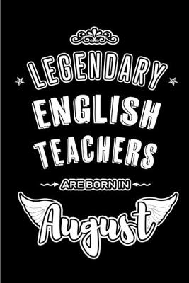 Book cover for Legendary English Teachers are born in August