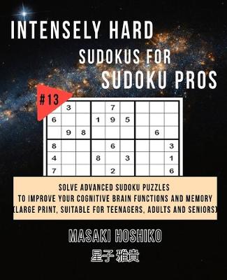 Book cover for Intensely Hard Sudokus for Sudoku Pros #13