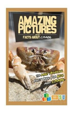 Cover of Amazing Pictures and Facts about Crabs