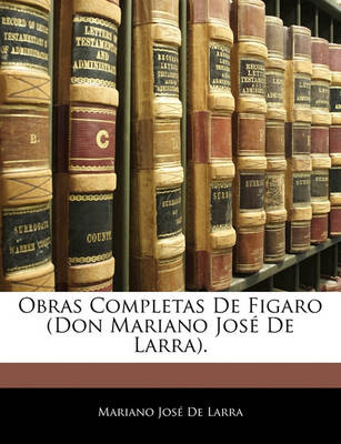 Book cover for Obras Completas de Figaro (Don Mariano Jose de Larra).