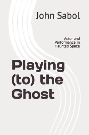 Cover of Playing (to) the Ghost
