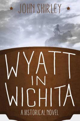Book cover for Wyatt in Wichita: A Historical Novel