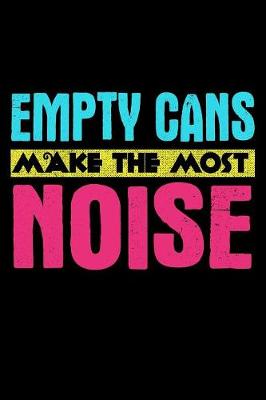 Book cover for Empty Cans Make The Most Noise