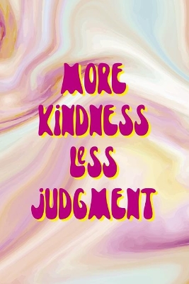 Book cover for More Kindness Less Judgment