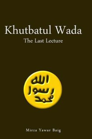 Cover of Khutbatul Wada - The Last Lecture