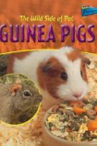 Cover of The Wild Side of Pet Guinea Pigs