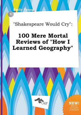 Book cover for Shakespeare Would Cry