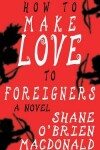 Book cover for How To Make Love To Foreigners