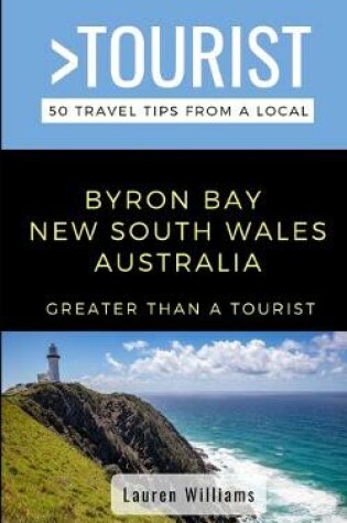 Cover of Greater Than a Tourist- Byron Bay New South Wales Australia