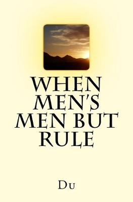 Book cover for When men's men but rule