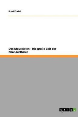 Cover of Das Mousterien - Die grosse Zeit der Neanderthaler