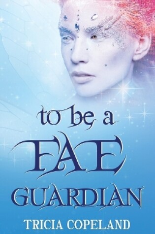 Cover of To be a Fae Guardian