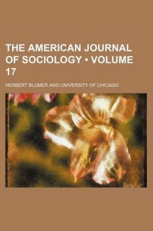 Cover of The American Journal of Sociology Volume 17