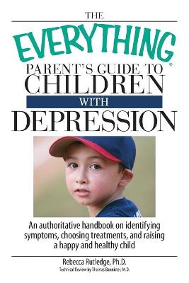 Cover of The Everything Parent's Guide to Children with Depression