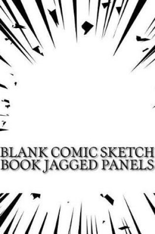 Cover of Blank Comic Sketch Book Jagged Panels