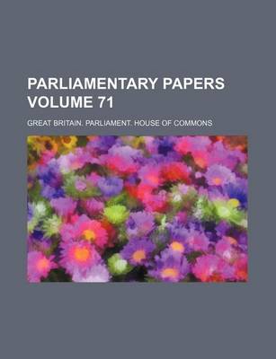 Book cover for Parliamentary Papers Volume 71