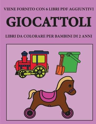 Cover of Libri da colorare per bambini di 2 anni (Giocattoli)