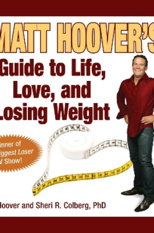 Cover of Matt Hoover's Guide to Life, Love, and Losing Weight