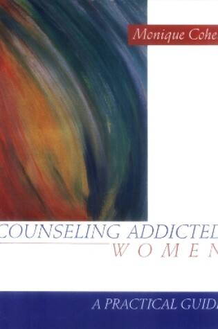 Cover of Counseling Addicted Women