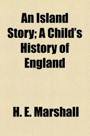 Cover of An Island Story; A Child's History of England