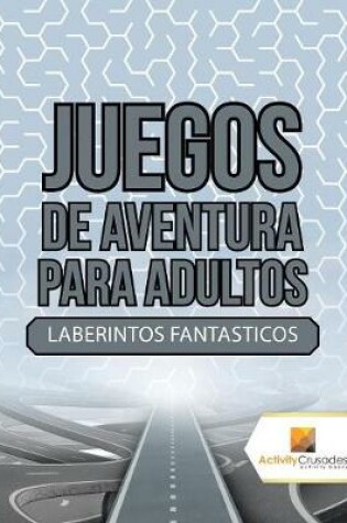 Cover of Juegos De Aventura Para Adultos