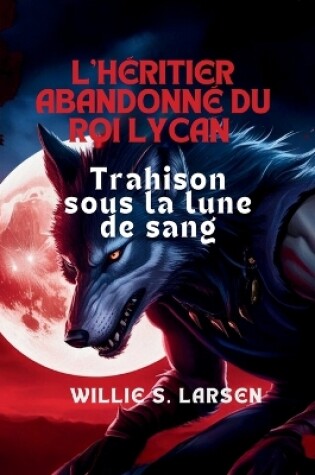 Cover of L'Héritier Abandonné Du Roi Lycan