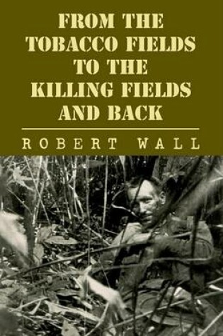 Cover of From the Tobacco Fields to the Killing Fields and Back