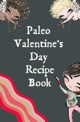 Cover of Paleo Valentine's Day Recipe Book