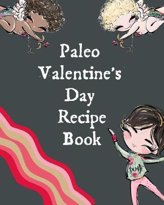 Book cover for Paleo Valentine's Day Recipe Book