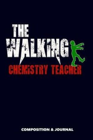 Cover of The Walking Chemistry Teacher