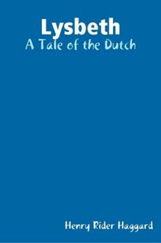 Cover of Lysbeth: A Tale of the Dutch